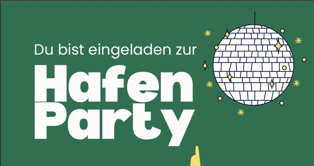 Die Hafenparty - du bist eingeladen. Bild zeigt die Aufschrift Hafen Party und eine Diskokugel.