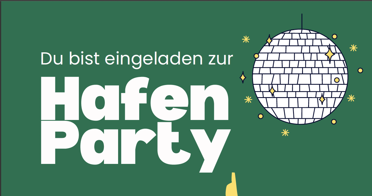 Die Hafenparty - du bist eingeladen. Bild zeigt die Aufschrift Hafen Party und eine Diskokugel.