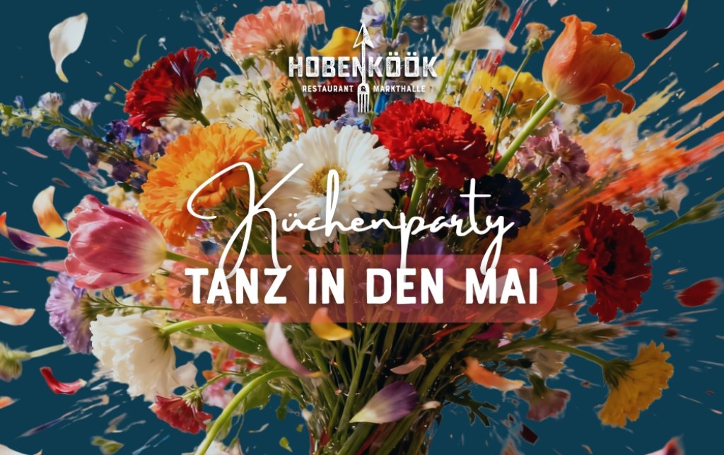 Tanz in den Mai 2026 in der Hobenköök: Küchenparty mit 7 Gerichten, Drink-Flat und DJ-Afterparty in der HafenCity.