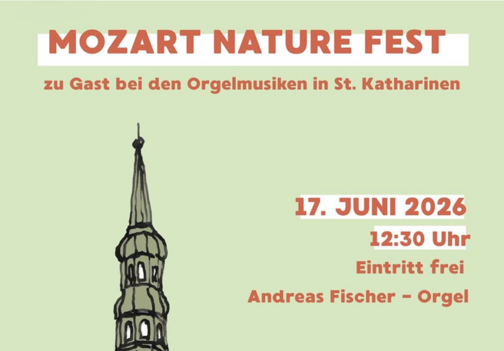 Kostenfreie Orgelkonzerte im Mozart Nature Fest 2026 in St. Jacobi und St. Katharinen mit Werken von Mozart und Bach.