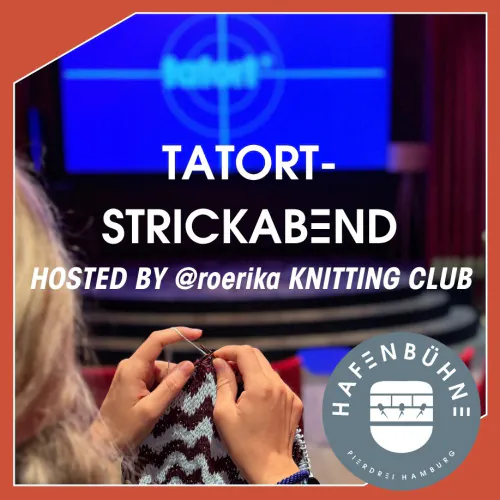 Tatort-Strickabend mit KNITTINGCLUB und @roerika in der HAFENBÜHNE im PIERDREI Hotel